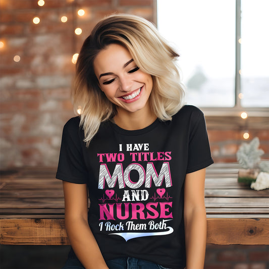 Mom and Nurse T-shirt